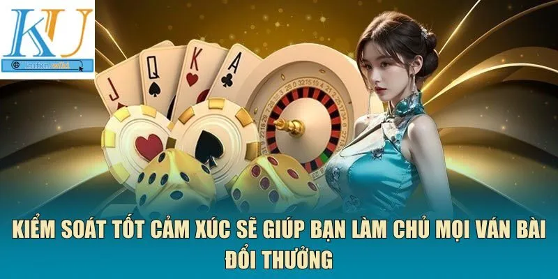 Kiểm soát tốt cảm xúc 
