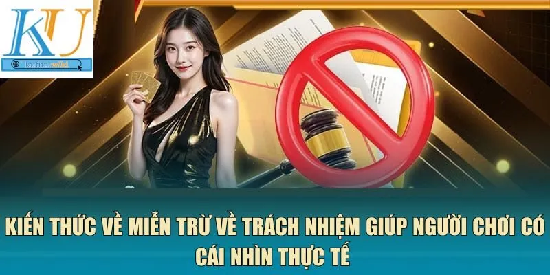 Kiến thức về miễn trừ về trách nhiệm 