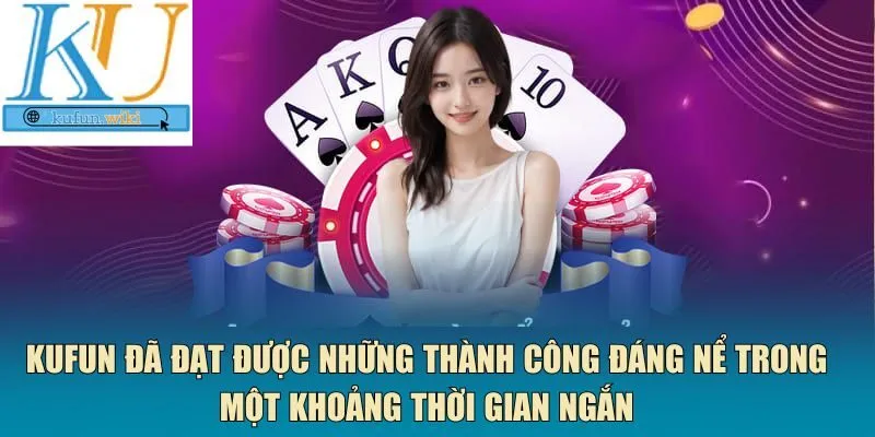 Kufun đã đạt được những thành công 