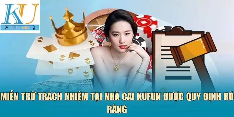 Miễn trừ trách nhiệm tại nhà cái Kufun 
