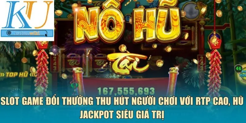 Slot game đổi thưởng 