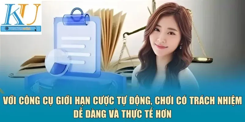 Với công cụ giới hạn cược tự động